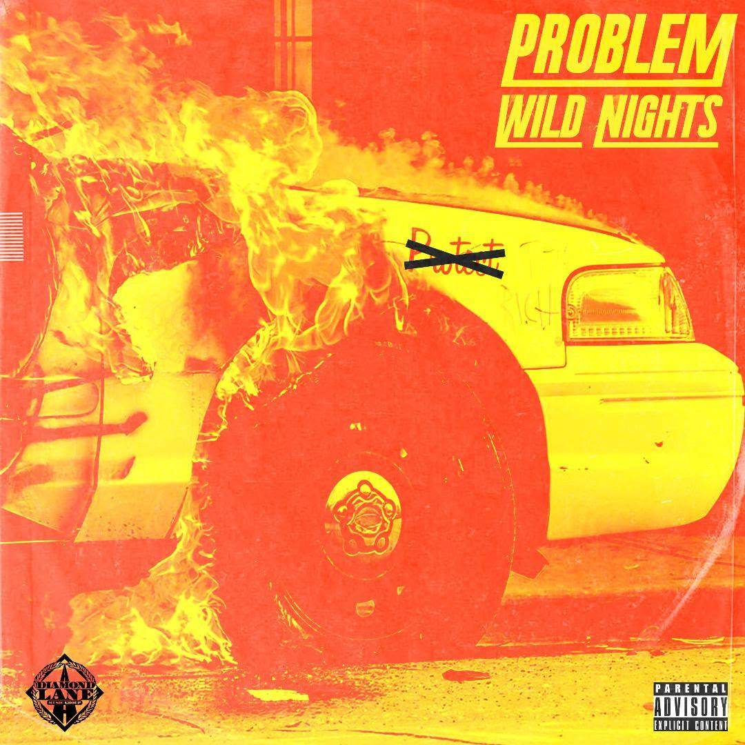 New Video: Problem – “Wild Nights” [WATCH]