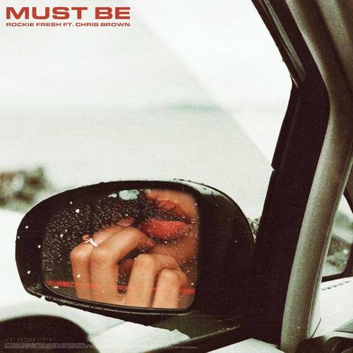 New Music: Rockie Fresh – “Must Be” Feat. Chris Brown [LISTEN]