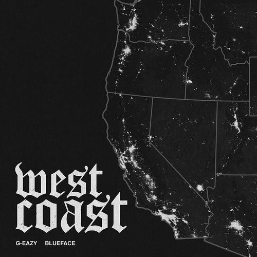 New Music: G-Eazy – “West Coast” Feat. Blueface [LISTEN]