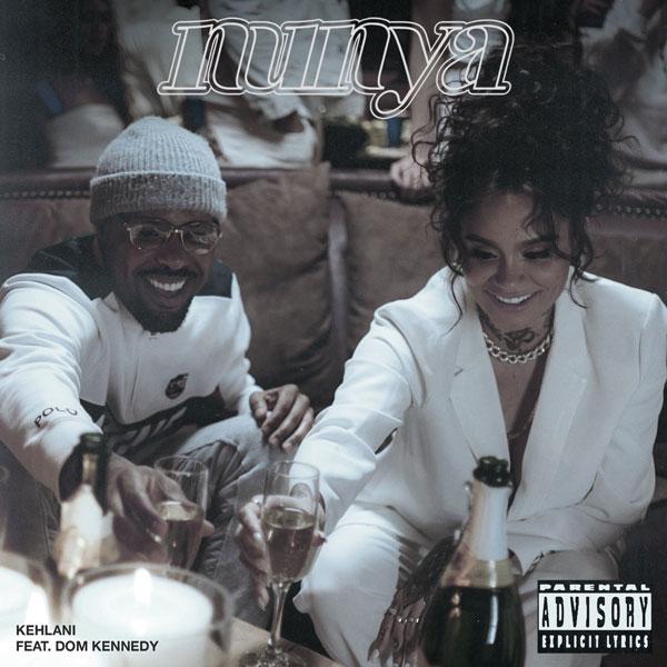 New Music: Kehlani – “Nunya” Feat. Dom Kennedy [LISTEN]