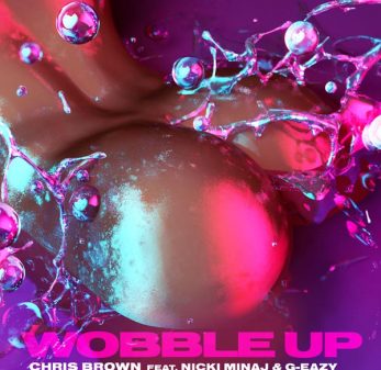 New Music: Chris Brown – “Wobble” Feat. Nicki Minaj & G-Eazy [LISTEN]