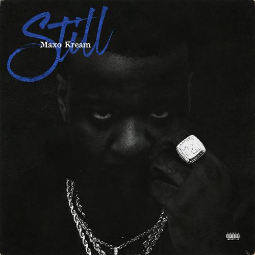 New Music: Maxo Kream – “Still” [LISTEN]