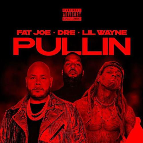 New Music: Fat Joe, Dre & Lil Wayne – “Pullin” [LISTEN]