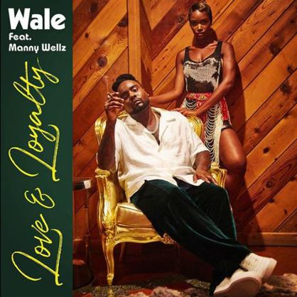 New Music: Wale – “Love & Loyalty” Feat. Mannywellz [LISTEN]