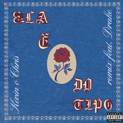 New Music: Kevin O Chris’ – “Ela É Do Tipo (Remix)” Feat. Drake [LISTEN]