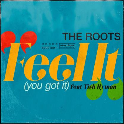 New Music: The Roots – “Feel It (You Got It)” Feat. Tish Hyman [LISTEN]