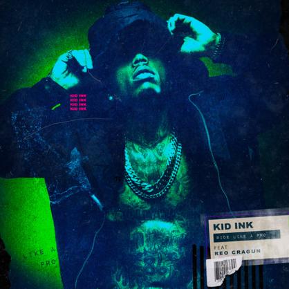 New Music: Kid Ink & Reo Cragun – “Ride Like A Pro” [LISTEN]