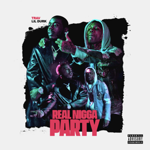 New Video: Trav & Lil Durk – “Real N**** Party” [WATCH]