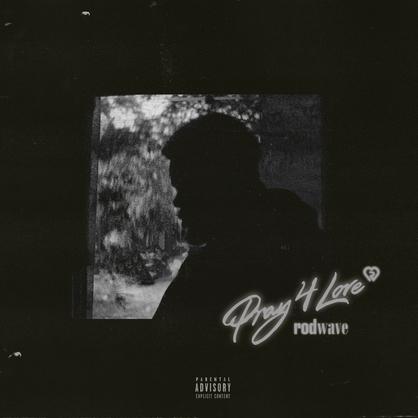 New Music: Rod Wave – “Pray 4 Love” [LISTEN]