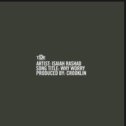 New Music: Isaiah Rashad – “Why Worry” [LISTEN]