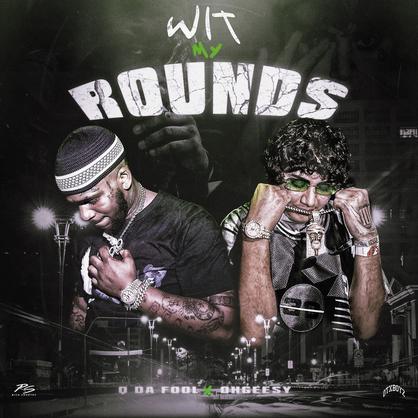 New Music: Q Da Fool – “Wit My Rounds” Feat. OhGeesy [LISTEN]