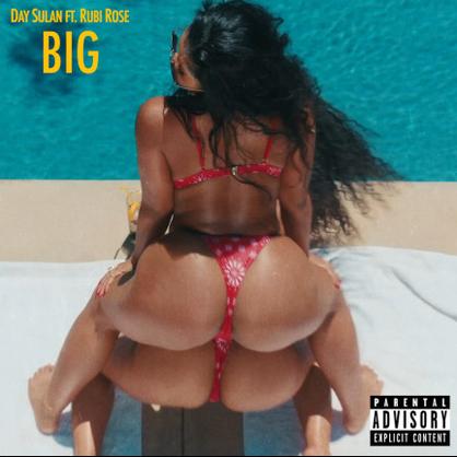 New Music: Day Sulan – “Big” Feat. Rubi Rose [LISTEN]