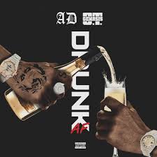 New Music: AD – “DrunkAF” Feat. O.T. Genasis [LISTEN]