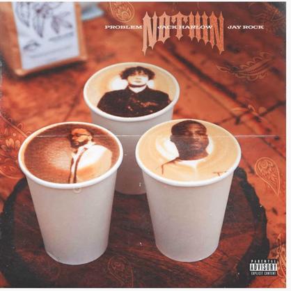 New Music: Problem – “Nothin” Feat. Jay Rock & Jack Harlow [LISTEN]