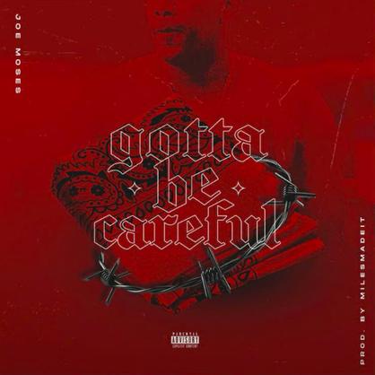 New Music: Joe Moses – “Gotta Be Careful” [LISTEN]