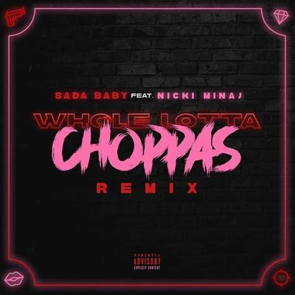 New Music: Sada Baby – “Whole Lotta Choppas (Remix)” Feat. Nicki Minaj [LISTEN]