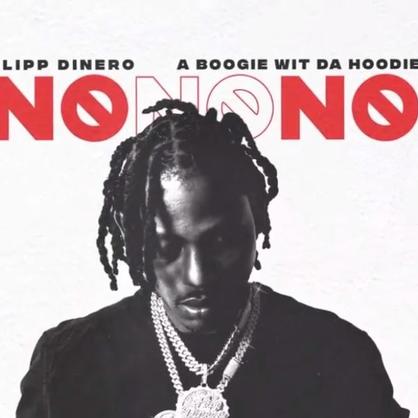 New Music: Flipp Dinero – “No No No” Feat. A Boogie Wit Da Hoodie [LISTEN]