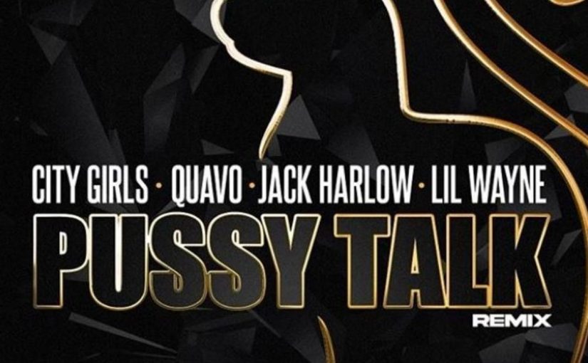 New Music: City Girls – “P**** Talk (Remix)” Feat. Quavo, Jack Harlow & Lil Wayne [LISTEN]