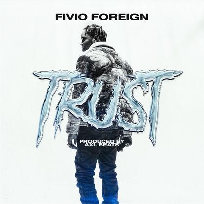 New Music: Fivio Foreign – “Trust” [LISTEN]