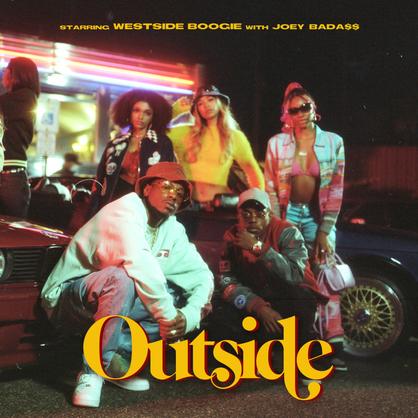 New Music: Westside Boogie – “Outside” Feat. Joey Bada$$ [LISTEN]