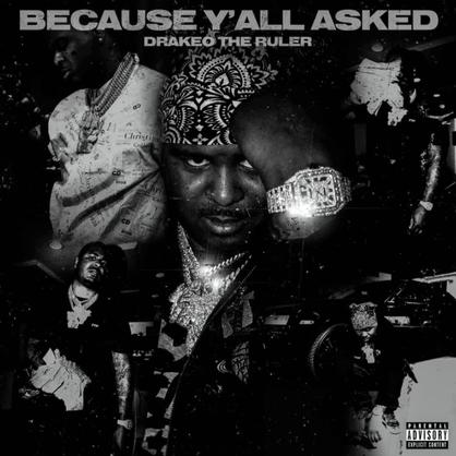 Drakeo The Ruler Drops New Project ‘Because Y’all Asked’ [STREAM]