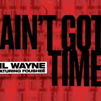 New Music: Lil Wayne – “Ain’t Got Time” Feat. Fousheé [LISTEN]