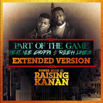 New Music: 50 Cent – “Part Of The Game (Extended Version)” Feat. NLE Choppa [LISTEN]